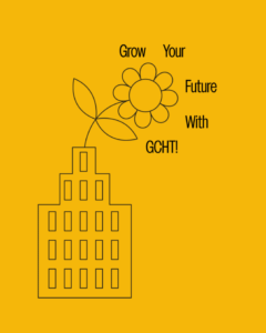 An illustration of a building with a flower growing out of it and the text "Grow You Future with GCHT!"